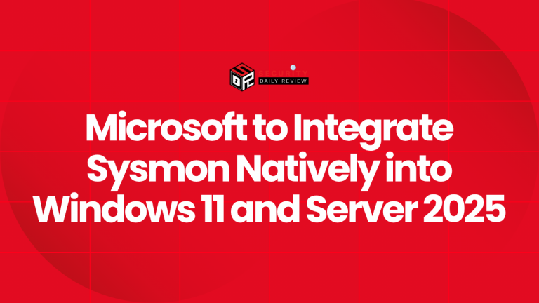 Microsoft to Integrate Sysmon Natively into Windows 11 and Server 2025 ...