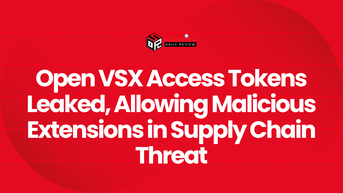 Open VSX Access Tokens Leaked, Allowing Malicious Extensions in Supply Chain Threat