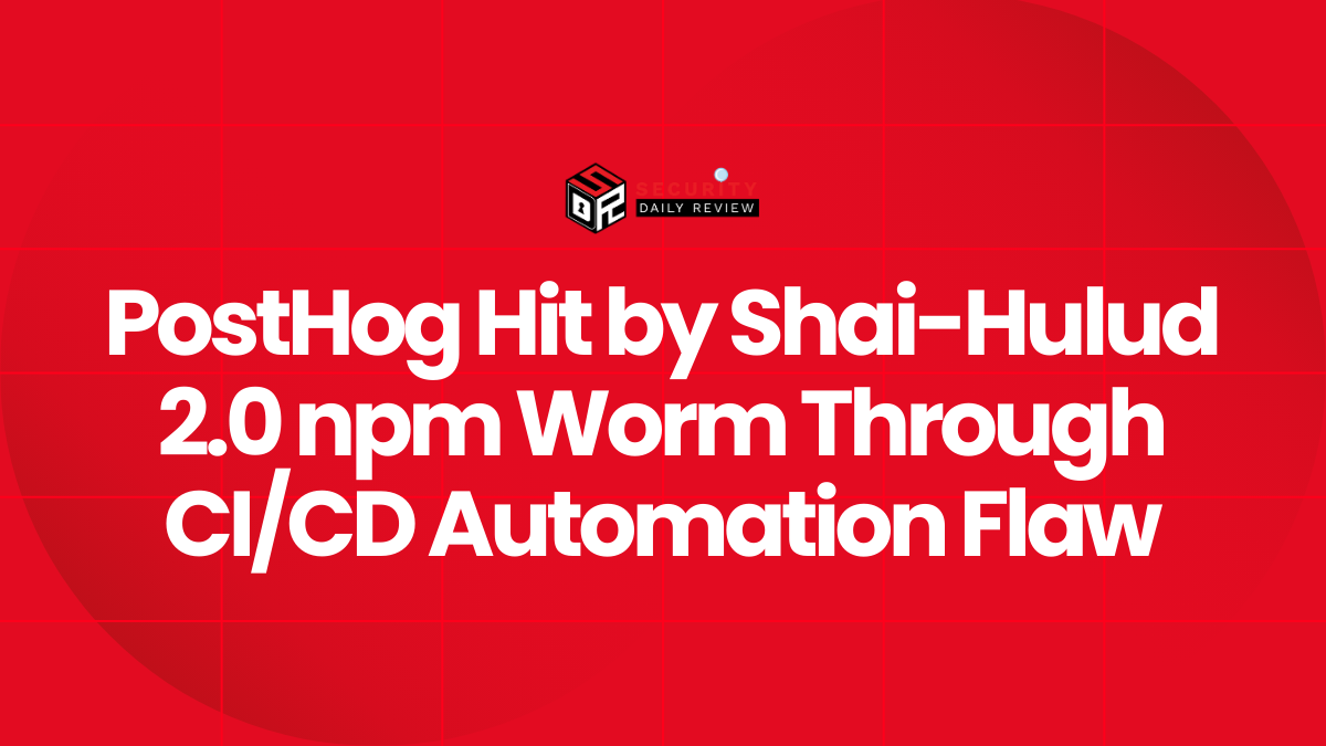 PostHog Hit by Shai-Hulud 2.0 npm Worm Through CICD Automation Flaw