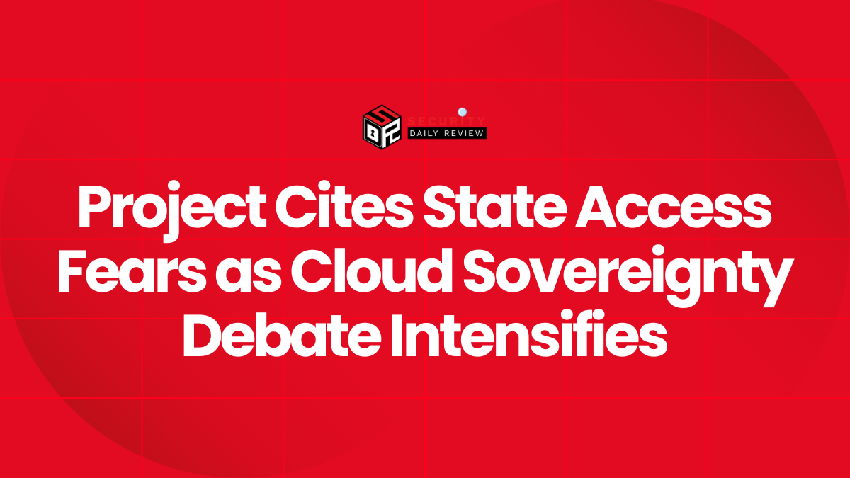 Project Cites State Access Fears as Cloud Sovereignty Debate Intensifies