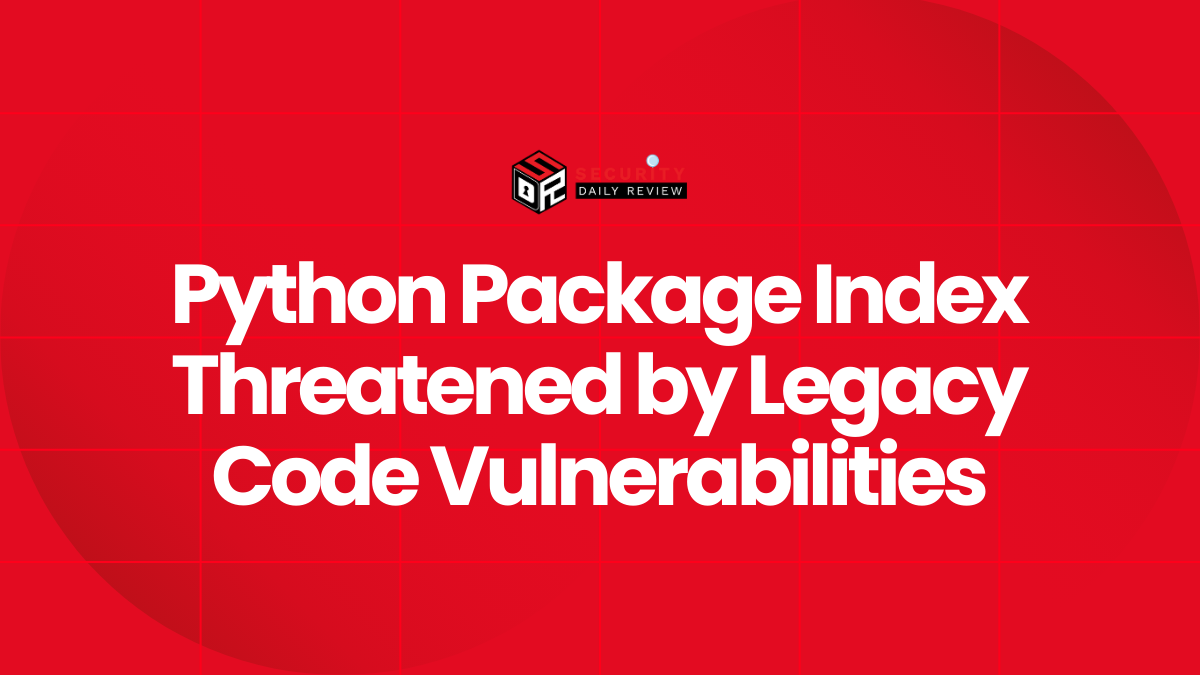 Python Package Index Threatened by Legacy Code Vulnerabilities