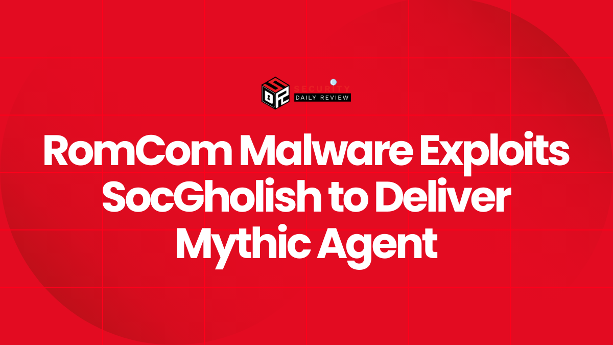RomCom Malware Exploits SocGholish to Deliver Mythic Agent