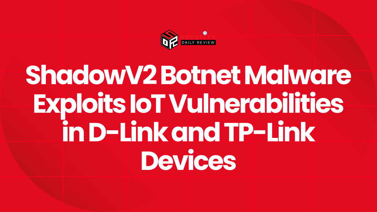 ShadowV2 Botnet Malware Exploits IoT Vulnerabilities in D-Link and TP-Link Devices
