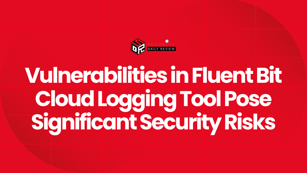 Vulnerabilities in Fluent Bit Cloud Logging Tool Pose Significant Security Risks