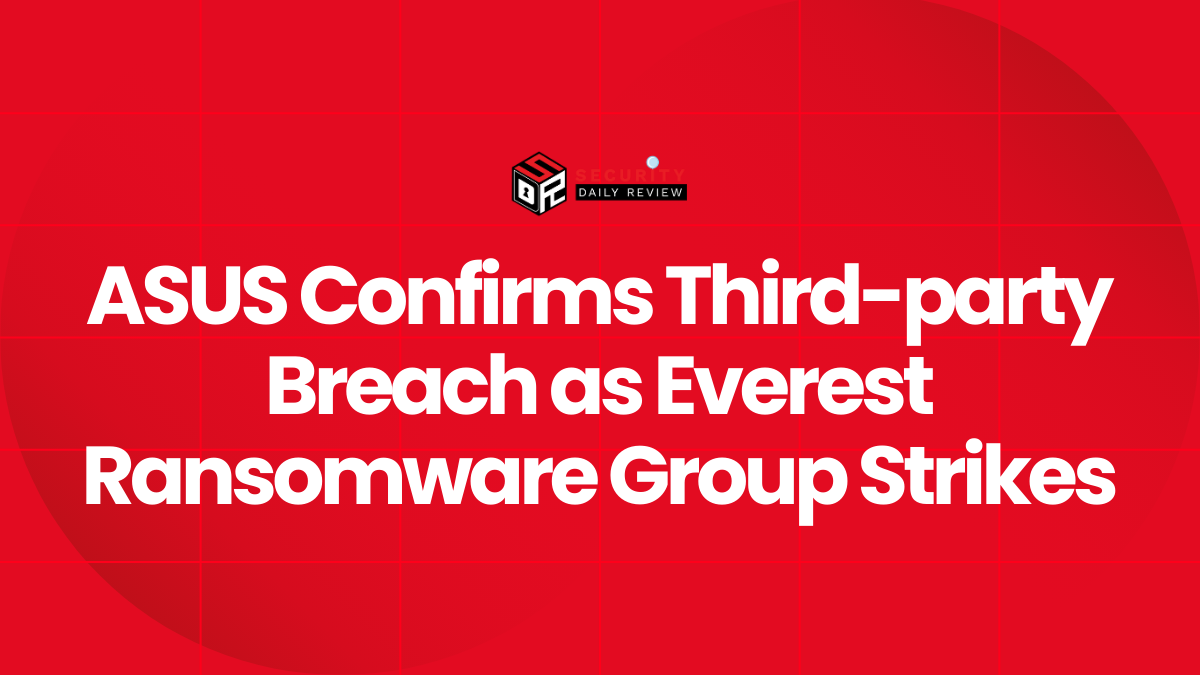 ASUS Confirms Third-party Breach as Everest Ransomware Group Strikes