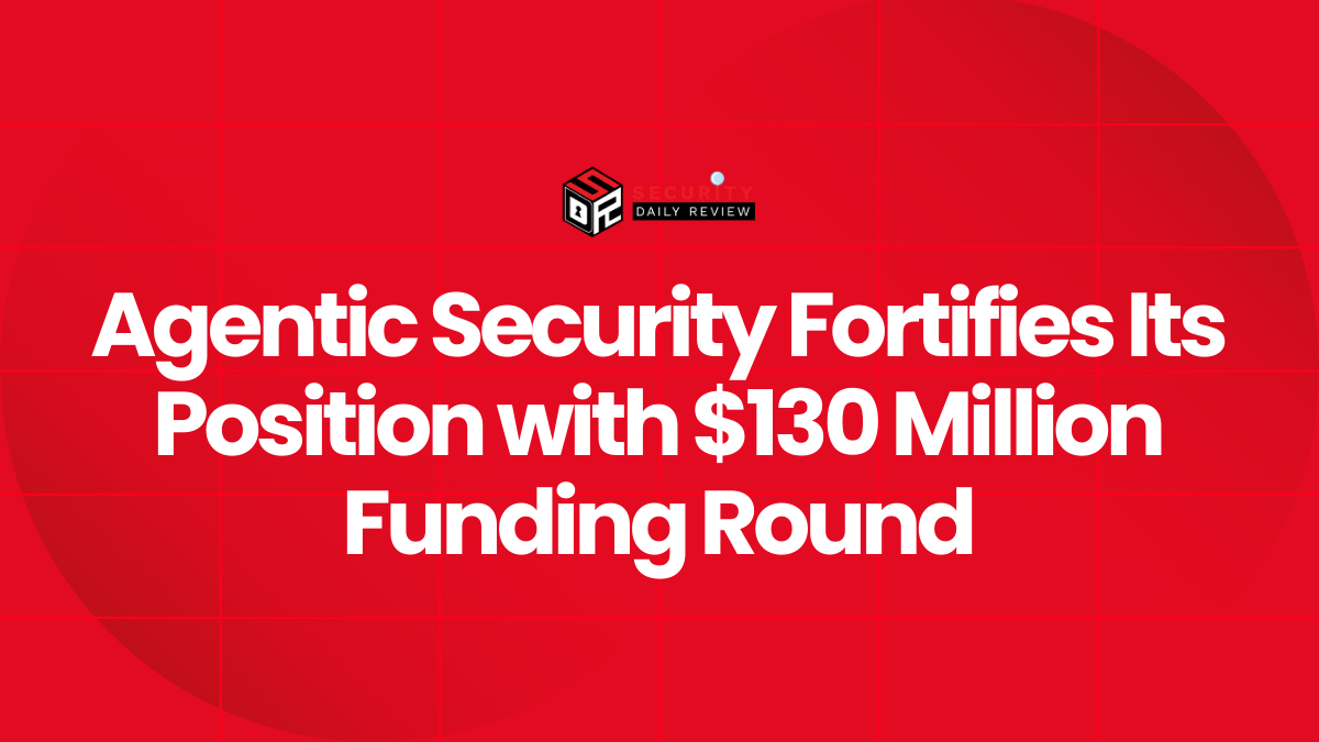 Agentic Security Fortifies Its Position with $130 Million Funding Round