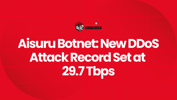 Aisuru Botnet: New DDoS Attack Record Set at 29.7 Tbps - Threat Actors