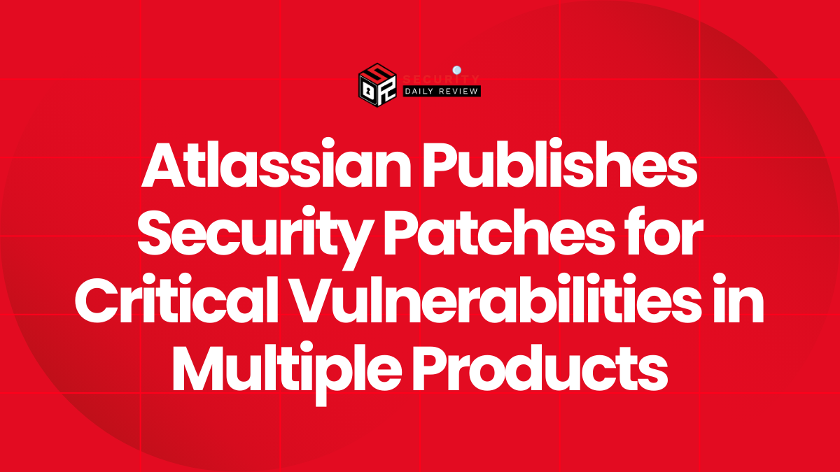 Atlassian Publishes Security Patches for Critical Vulnerabilities in Multiple Products