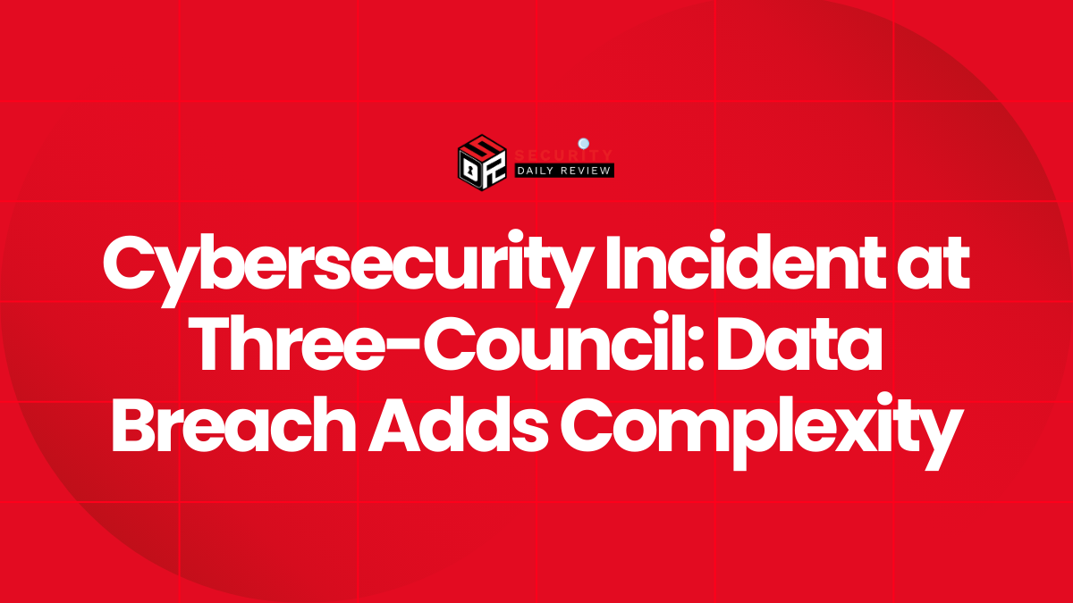 Cybersecurity Incident at Three-Council Data Breach Adds Complexity