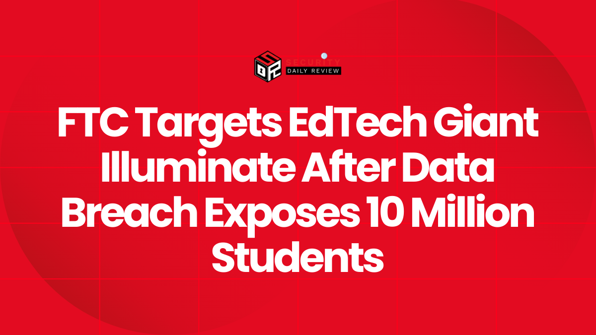 FTC Targets EdTech Giant Illuminate After Data Breach Exposes 10 Million Students