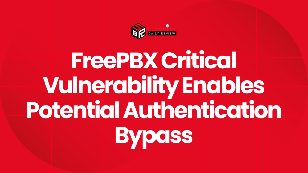 FreePBX Critical Vulnerability Enables Potential Authentication Bypass ...