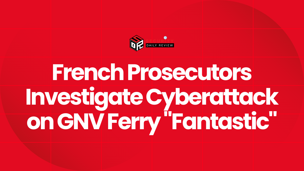 French Prosecutors Investigate Cyberattack on GNV Ferry Fantastic