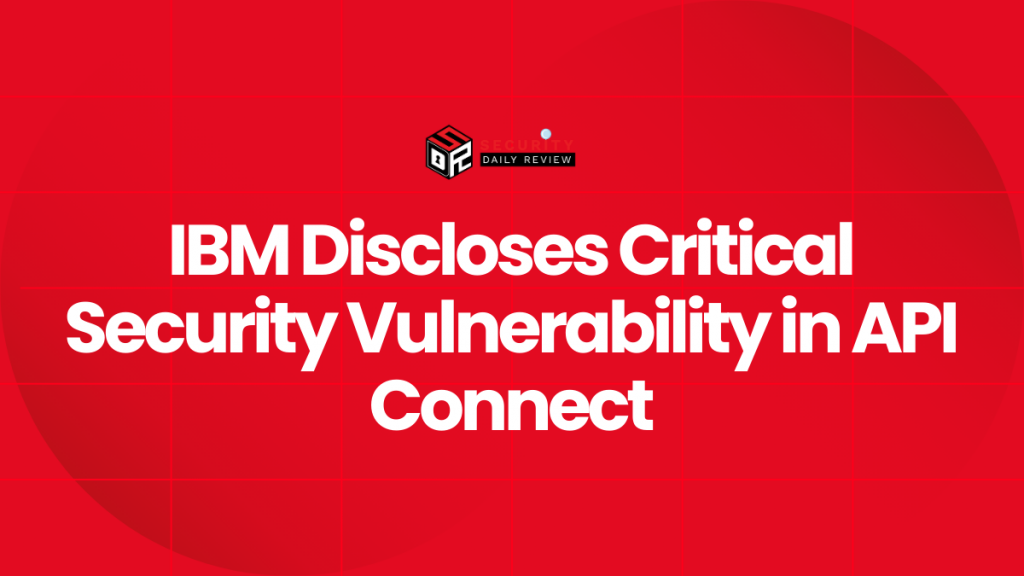 IBM Discloses Critical Security Vulnerability in API Connect - CVE ...