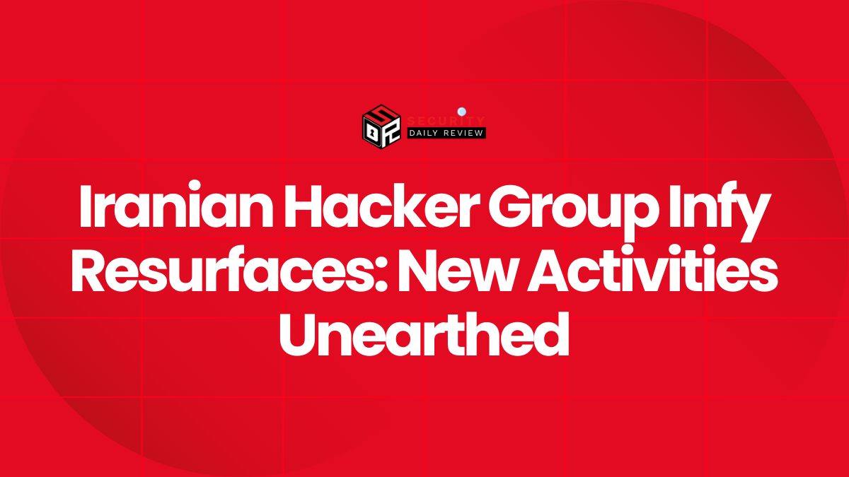 Iranian Hacker Group Infy Resurfaces New Activities Unearthed