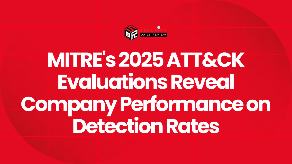 MITRE's 2025 ATT&CK Evaluations Reveal Company Performance on Detection Rates