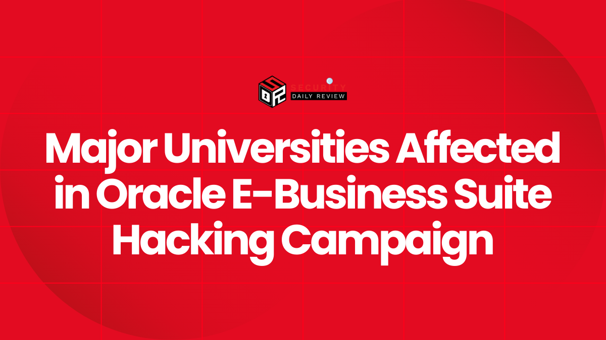 Major Universities Affected in Oracle E-Business Suite Hacking Campaign