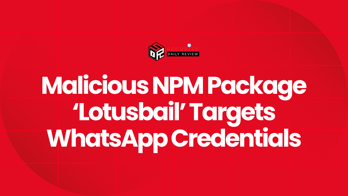 Malicious NPM Package ‘Lotusbail’ Targets WhatsApp Credentials