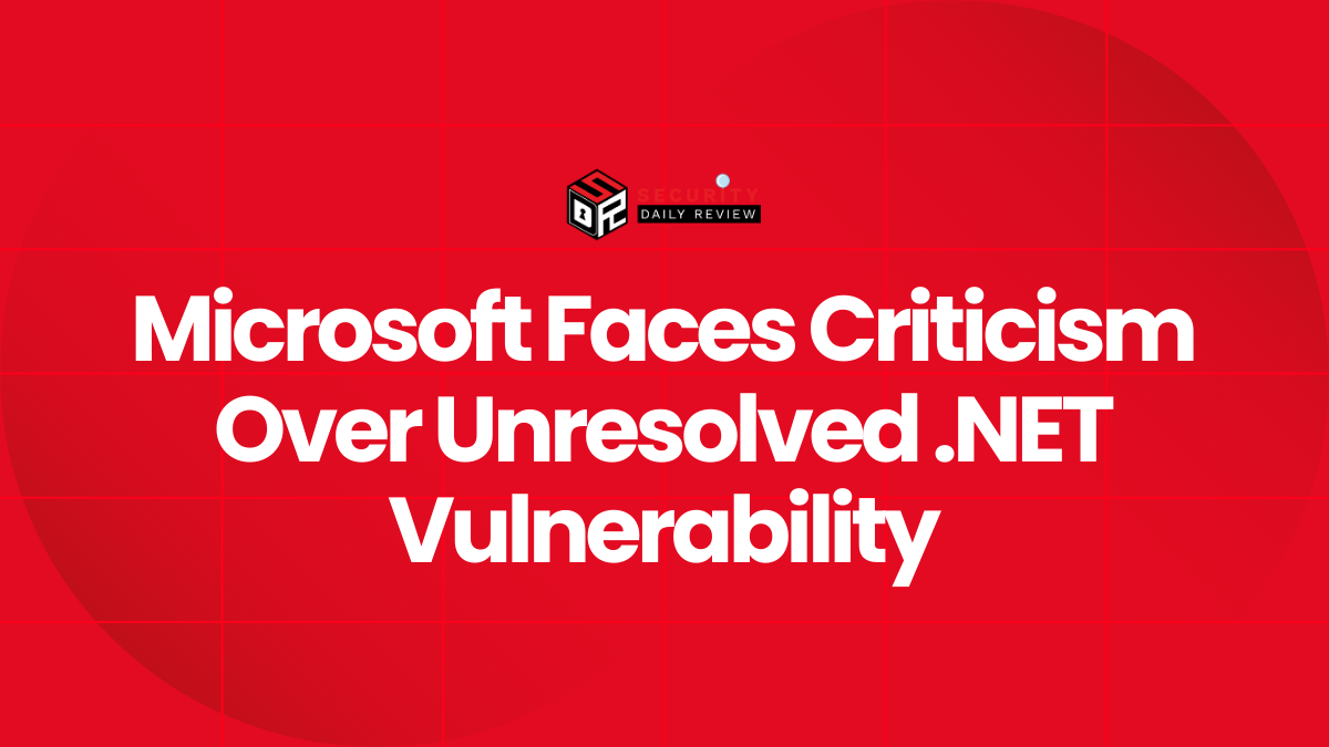 Microsoft Faces Criticism Over Unresolved .NET Vulnerability