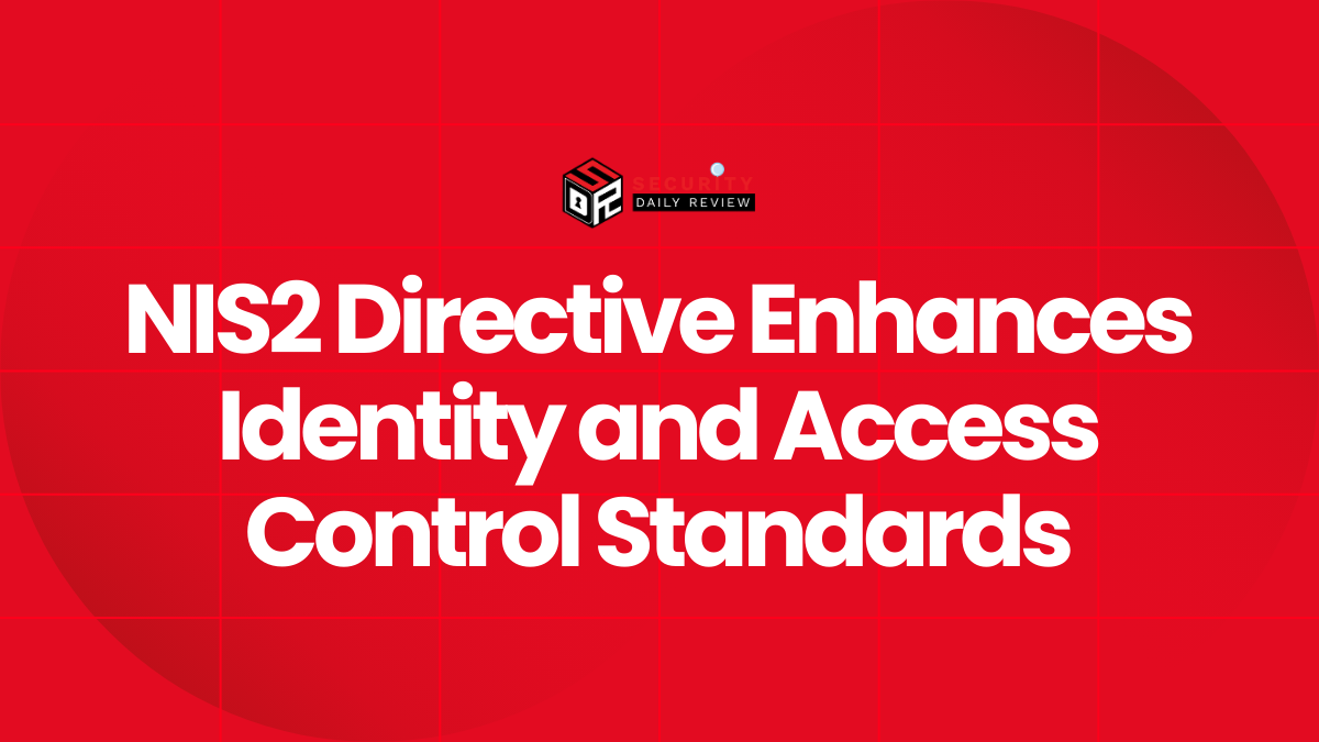 NIS2 Directive Enhances Identity and Access Control Standards
