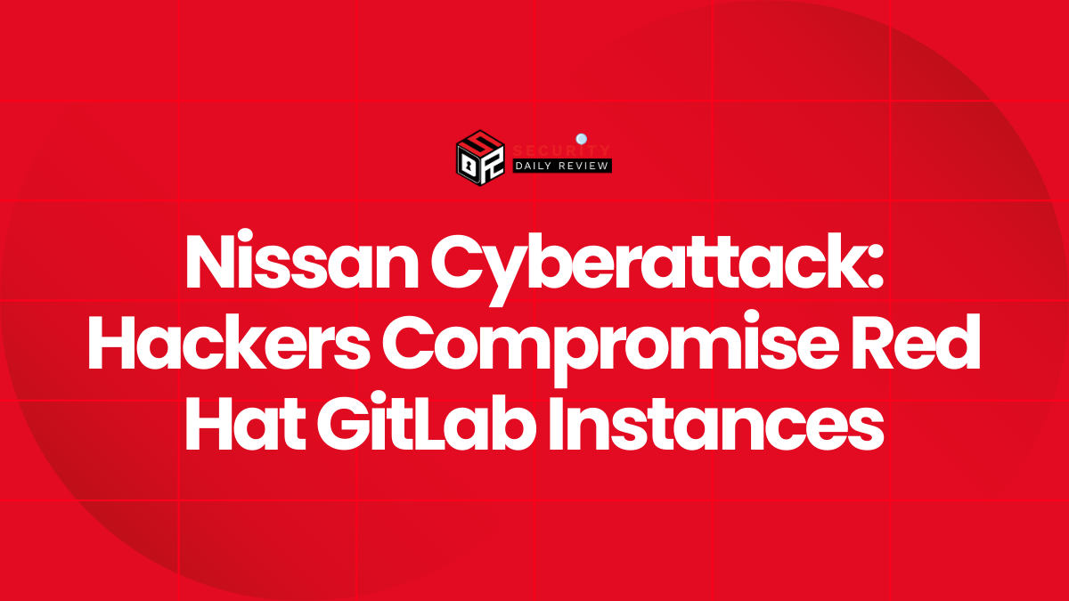 Nissan Cyberattack Hackers Compromise Red Hat GitLab Instances