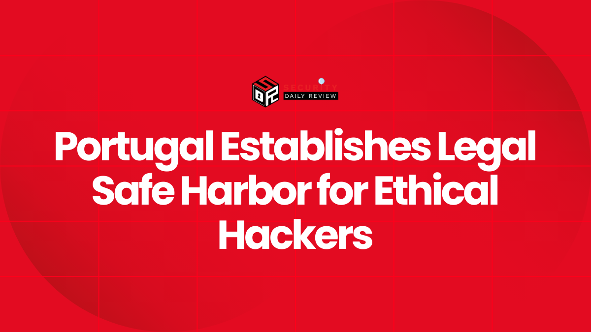 Portugal Establishes Legal Safe Harbor for Ethical Hackers