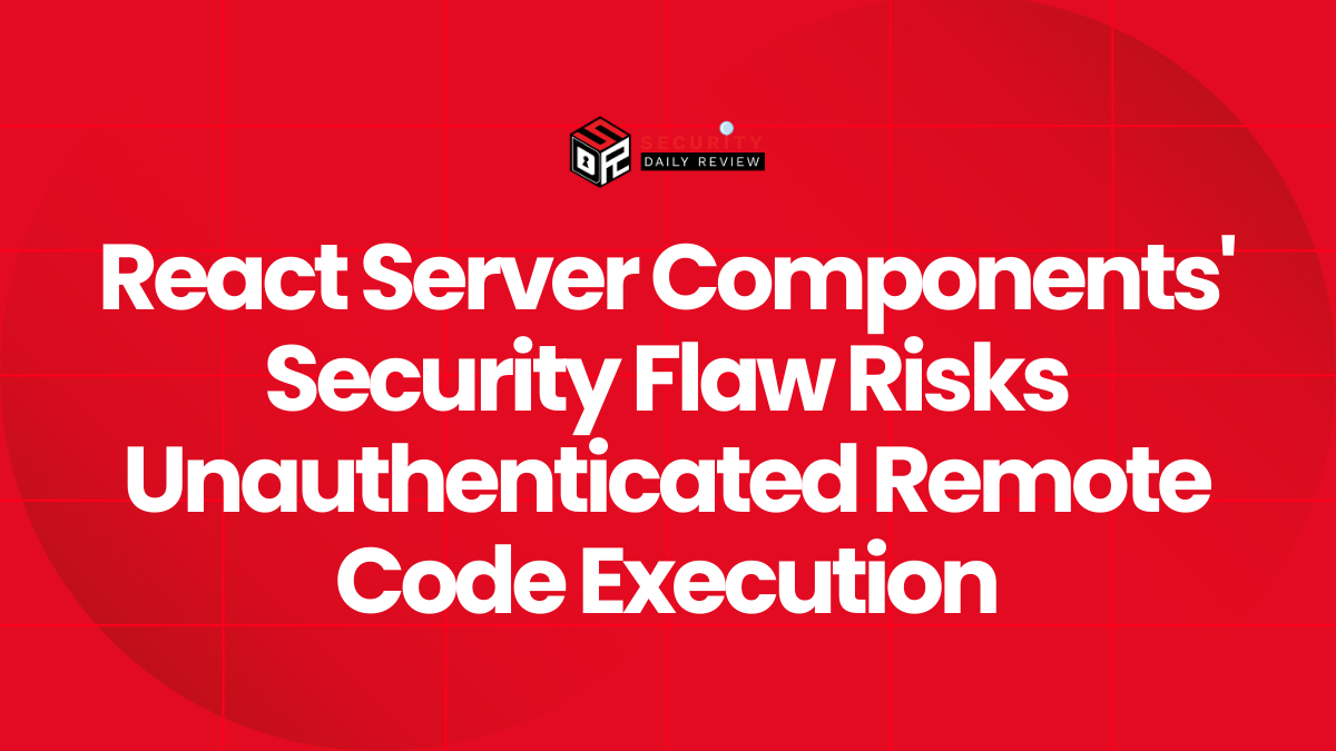 React Server Components' Security Flaw Risks Unauthenticated Remote Code Execution