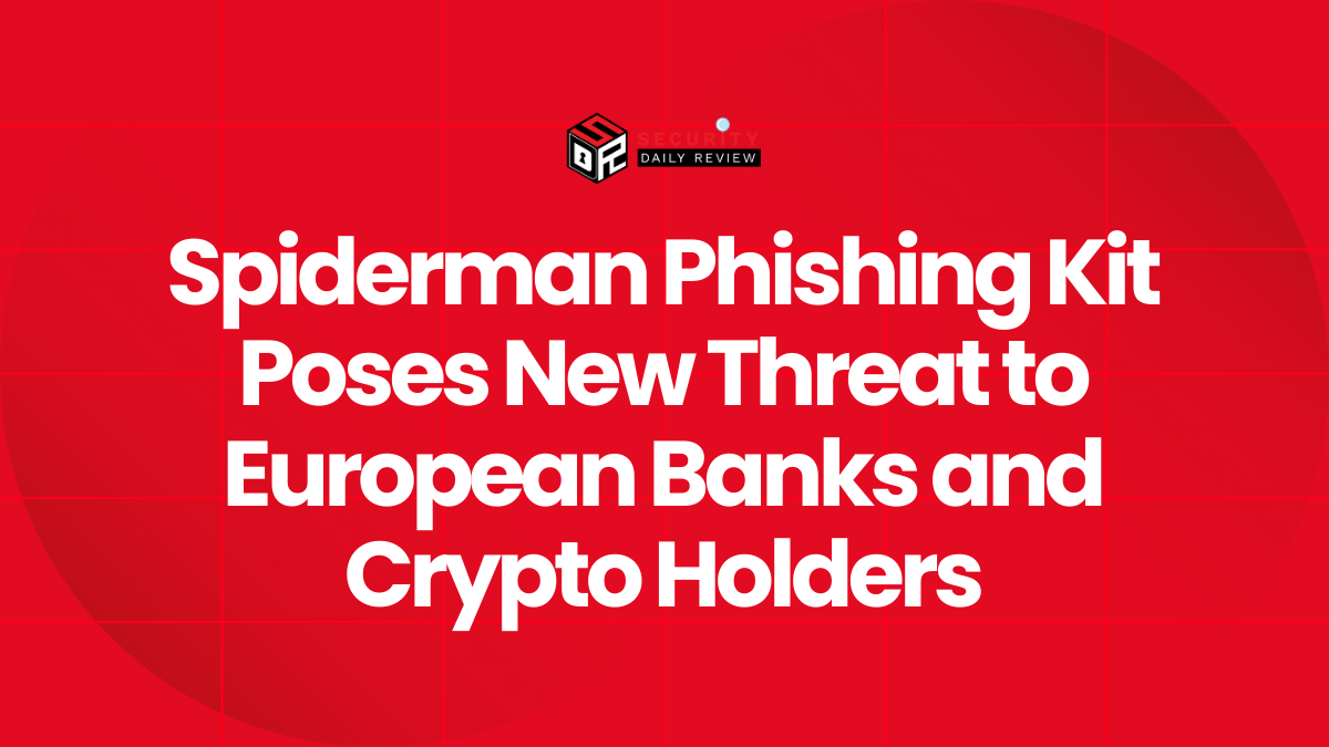 Spiderman Phishing Kit Poses New Threat to European Banks and Crypto Holders