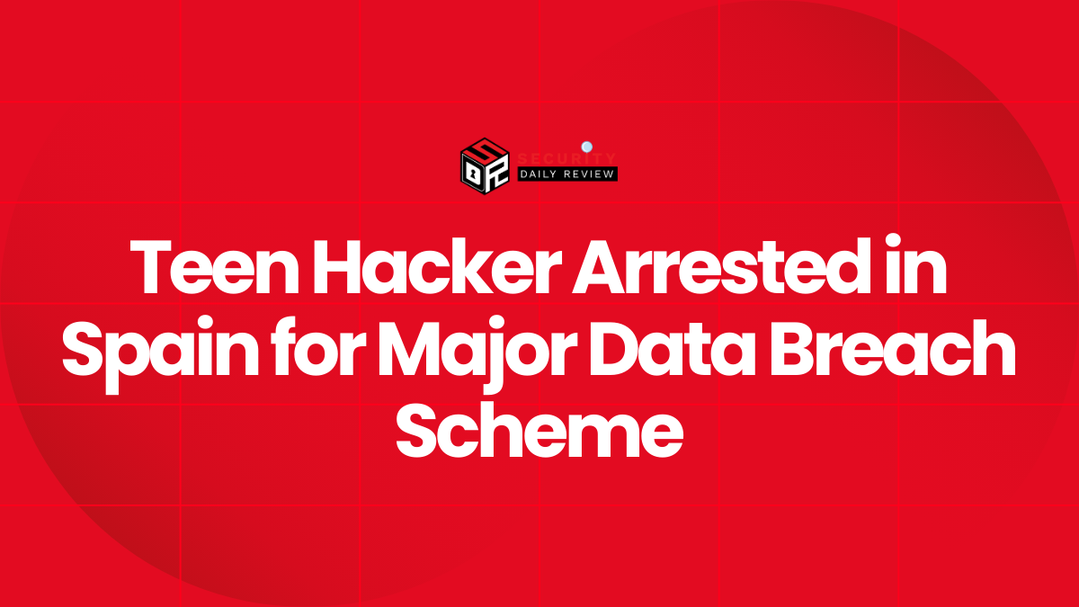 Teen Hacker Arrested in Spain for Major Data Breach Scheme