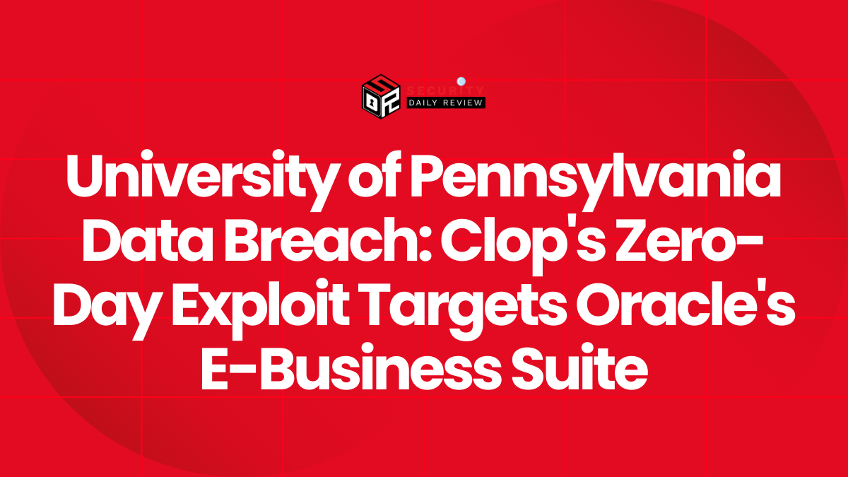 University of Pennsylvania Data Breach Clop's Zero-Day Exploit Targets Oracle's E-Business Suite