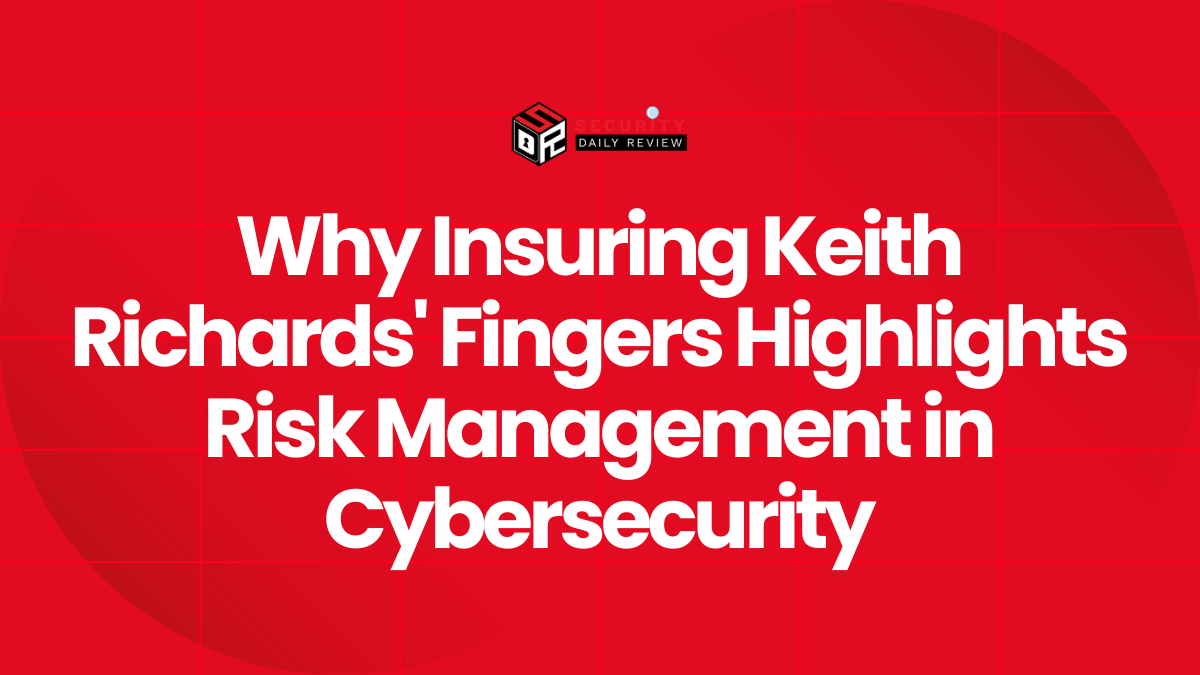 Why Insuring Keith Richards' Fingers Highlights Risk Management in Cybersecurity