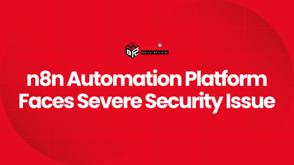 n8n Automation Platform Faces Severe Security Issue - Application Security