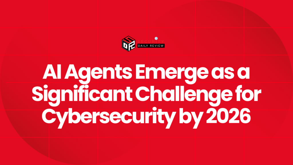 AI Agents Emerge as a Significant Challenge for Cybersecurity by 2026 ...