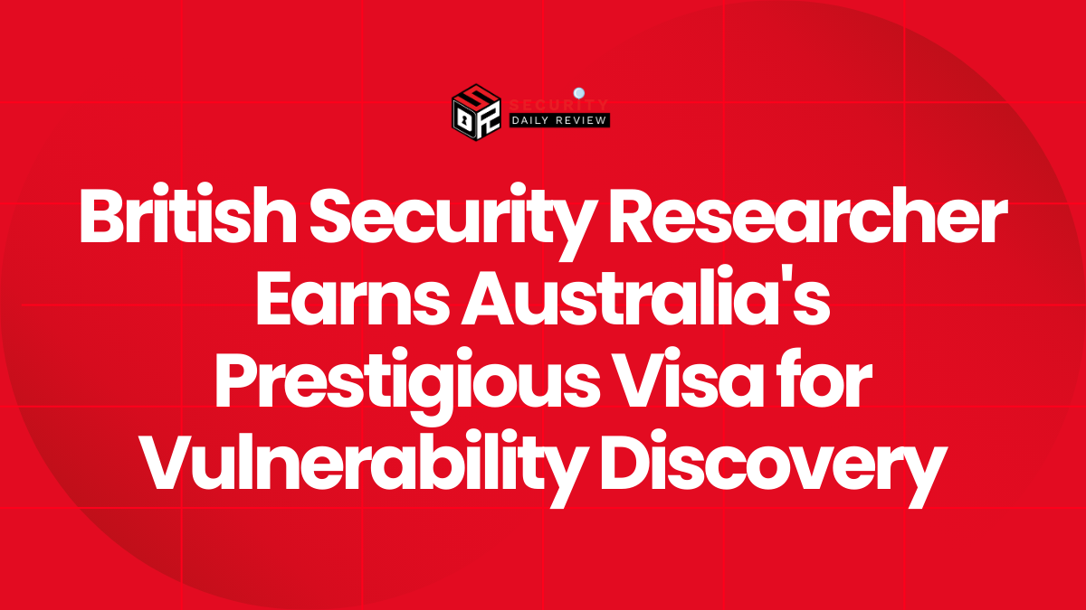 British Security Researcher Earns Australia's Prestigious Visa for Vulnerability Discovery