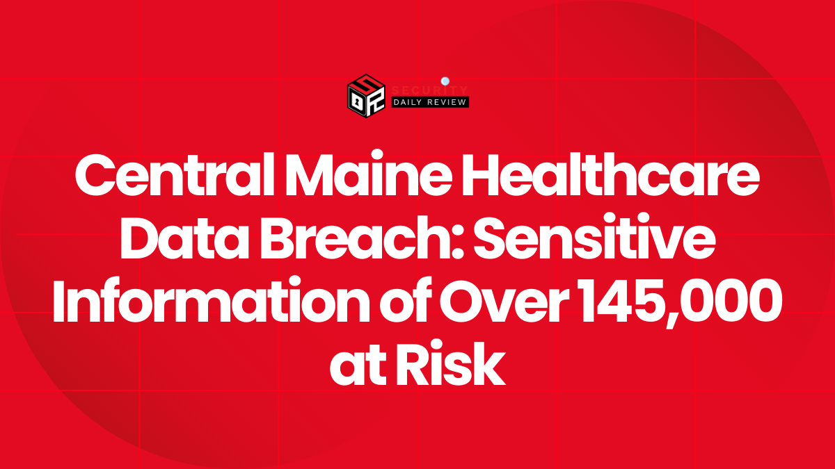 Central Maine Healthcare Data Breach Sensitive Information of Over 145,000 at Risk