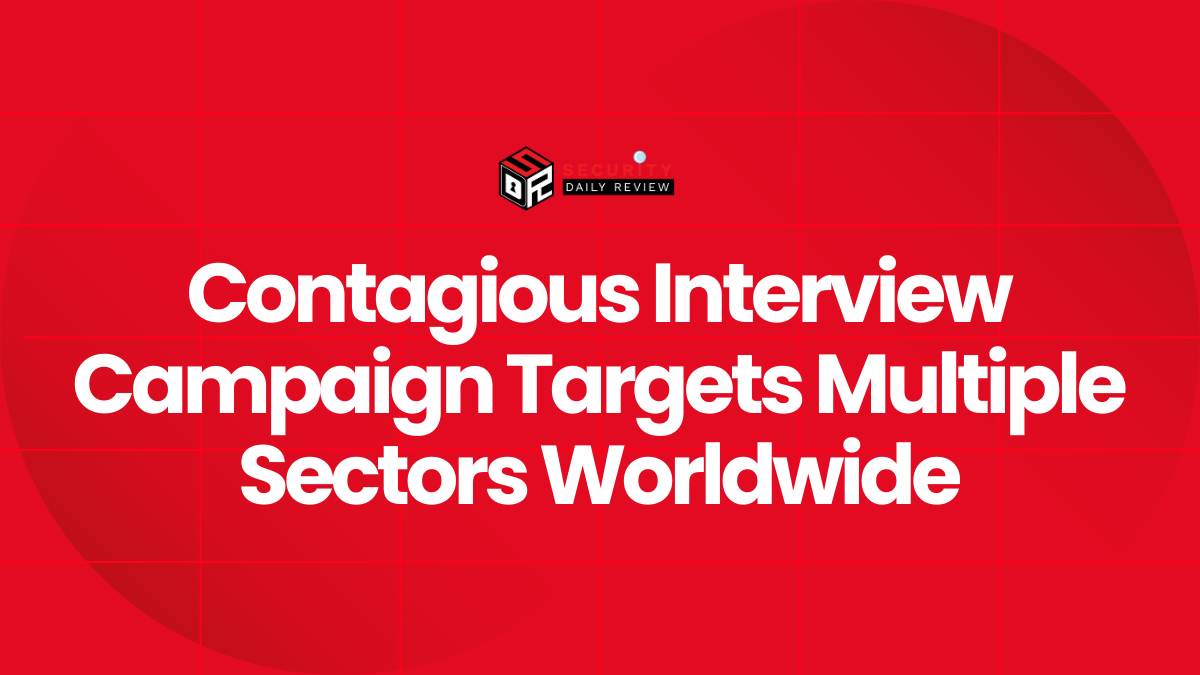 Contagious Interview Campaign Targets Multiple Sectors Worldwide