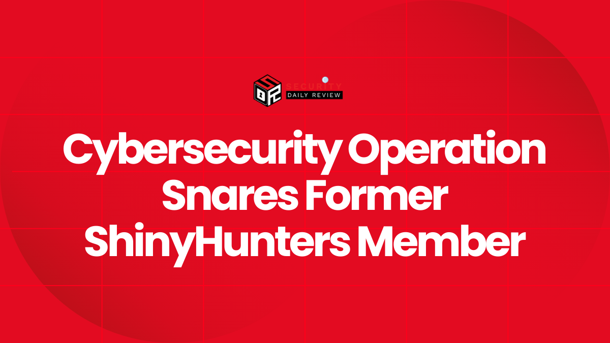Cybersecurity Operation Snares Former ShinyHunters Member