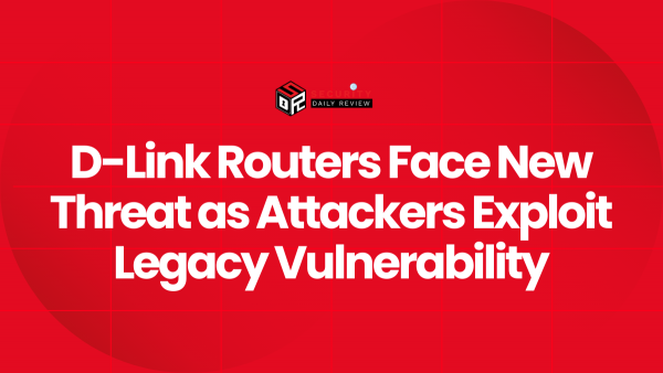 D-Link Routers Face New Threat as Attackers Exploit Legacy ...