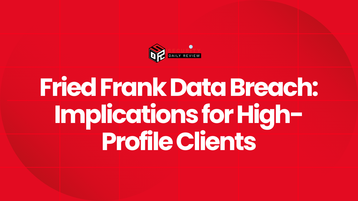 Fried Frank Data Breach Implications for High-Profile Clients