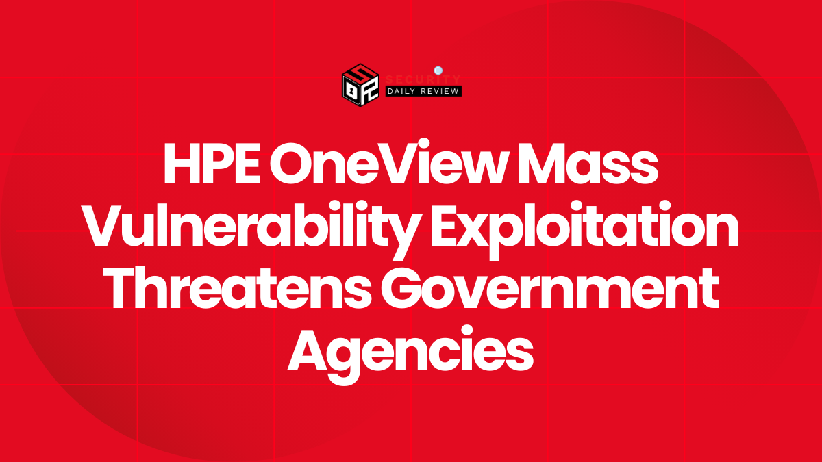 HPE OneView Mass Vulnerability Exploitation Threatens Government Agencies