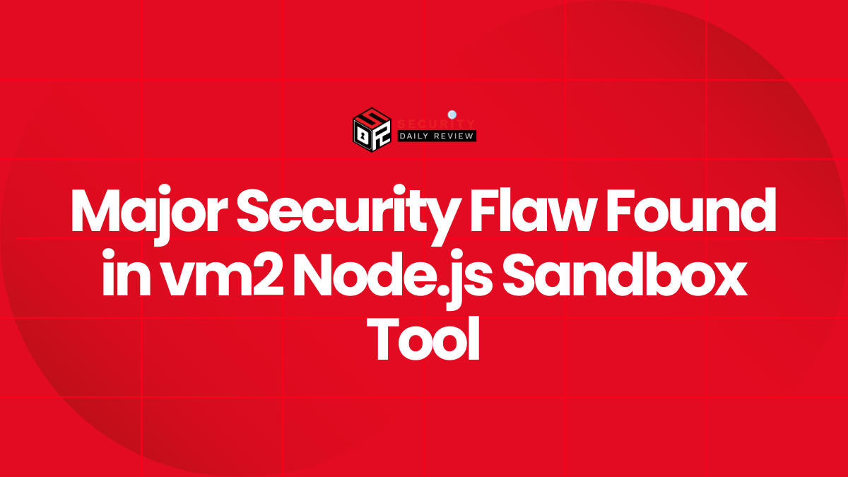 Major Security Flaw Found in vm2 Node.js Sandbox Tool
