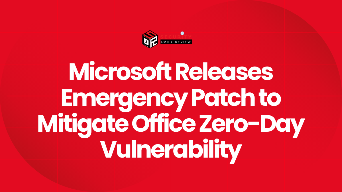 Microsoft Releases Emergency Patch to Mitigate Office Zero-Day Vulnerability