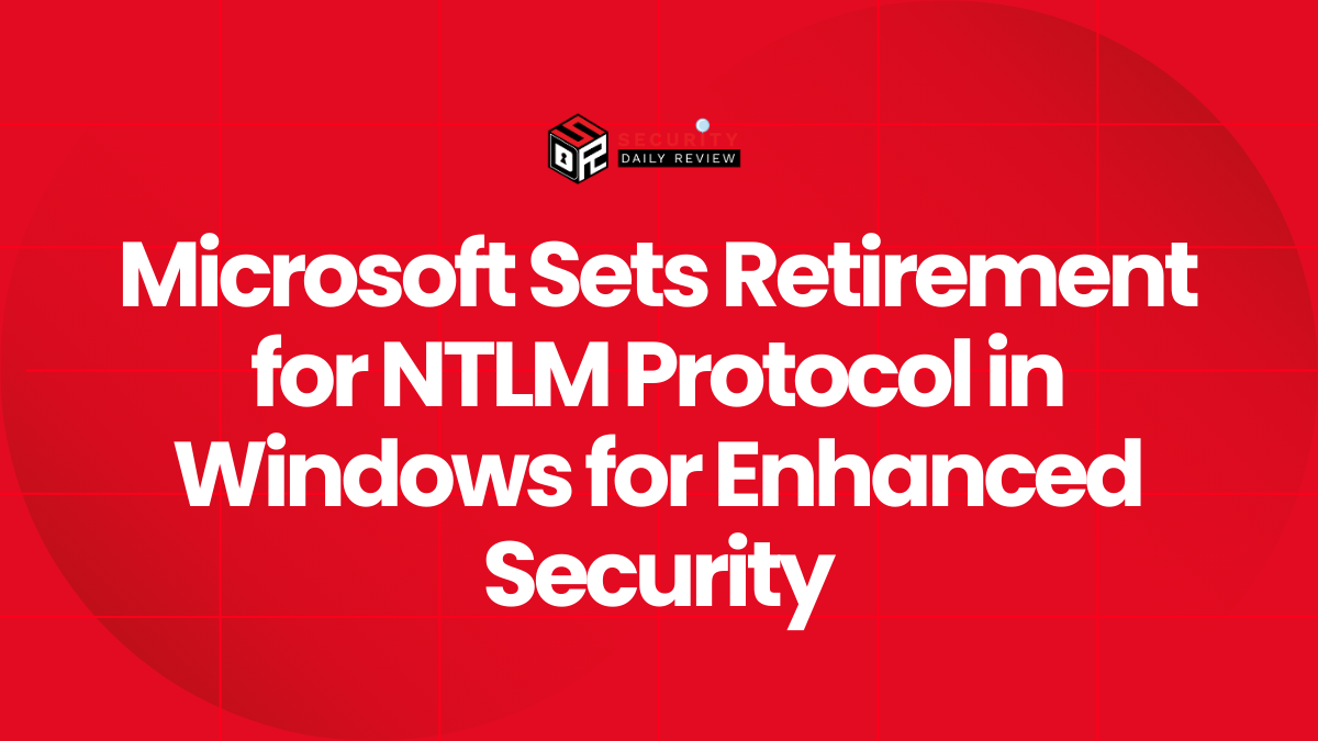 Microsoft Sets Retirement for NTLM Protocol in Windows for Enhanced Security