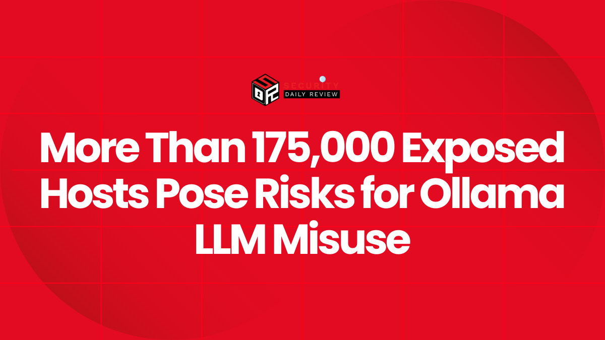 More Than 175,000 Exposed Hosts Pose Risks for Ollama LLM Misuse