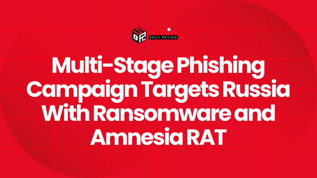 Multi-Stage Phishing Campaign Targets Russia With Ransomware and ...