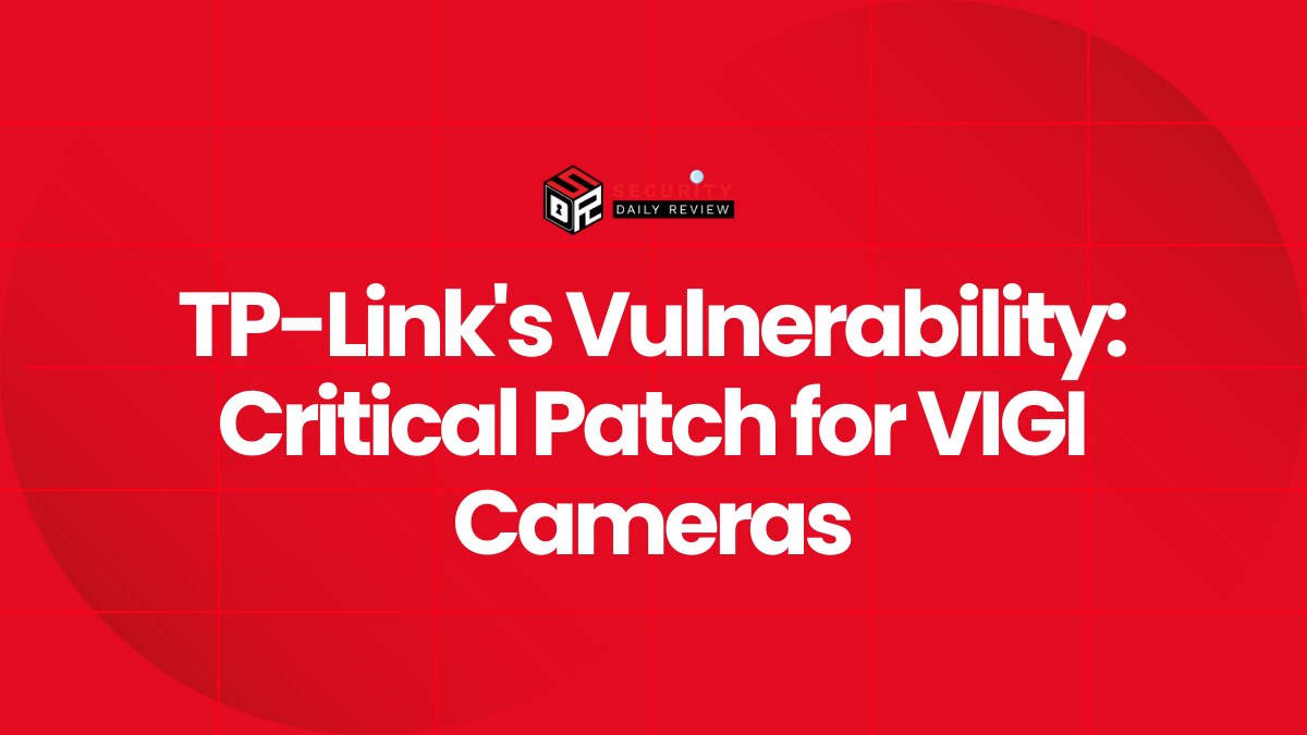 TP-Link's Vulnerability Critical Patch for VIGI Cameras