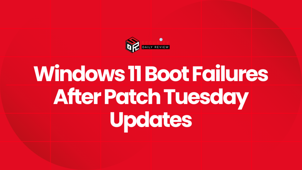 Windows 11 Boot Failures After Patch Tuesday Updates - Application Security