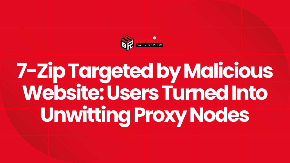 7-Zip Targeted by Malicious Website Users Turned Into Unwitting Proxy Nodes