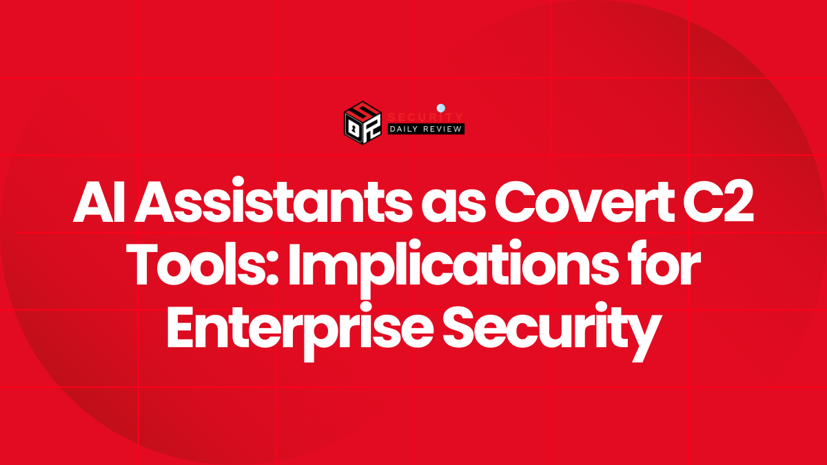 AI Assistants as Covert C2 Tools Implications for Enterprise Security