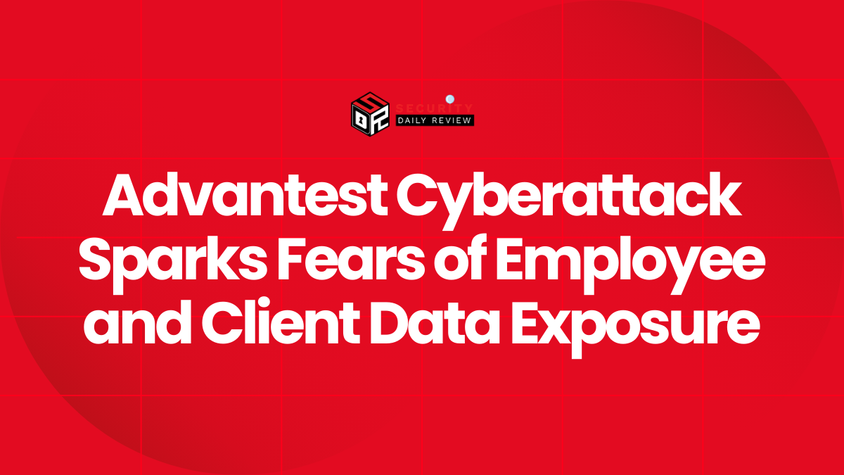 Advantest Cyberattack Sparks Fears of Employee and Client Data Exposure
