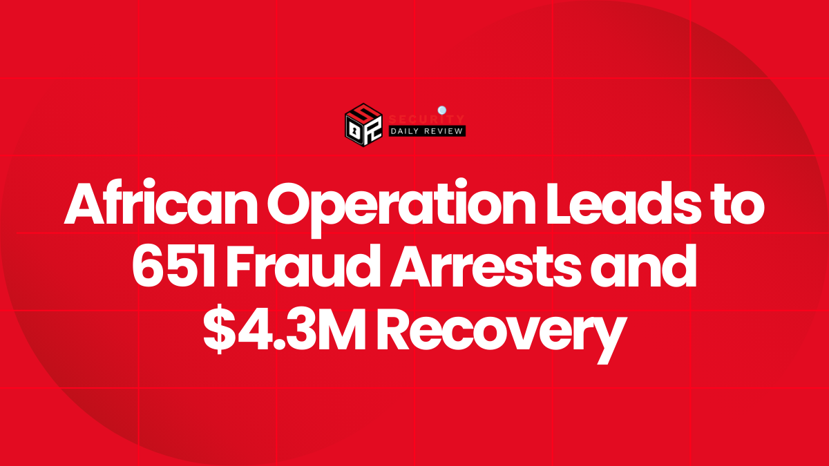 African Operation Leads to 651 Fraud Arrests and $4.3M Recovery